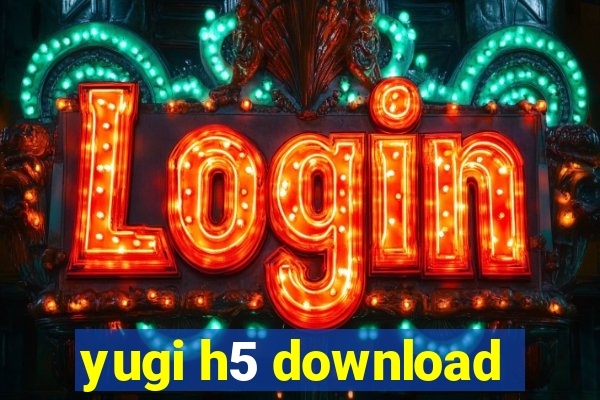 yugi h5 download