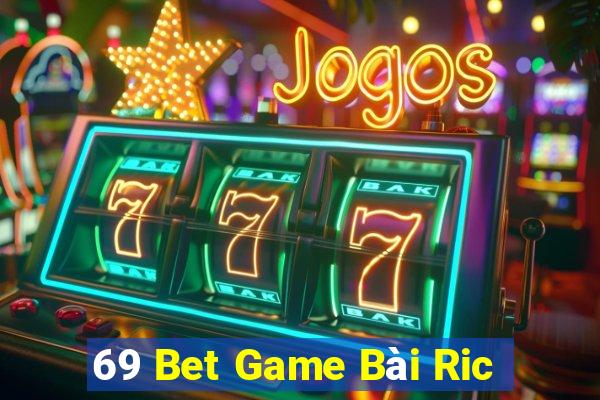 69 Bet Game Bài Ric