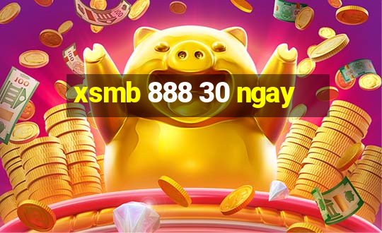 xsmb 888 30 ngay