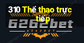 310 Thể thao trực tiếp