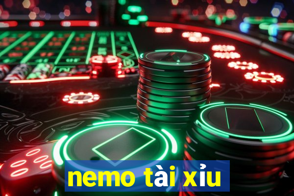 nemo tài xỉu