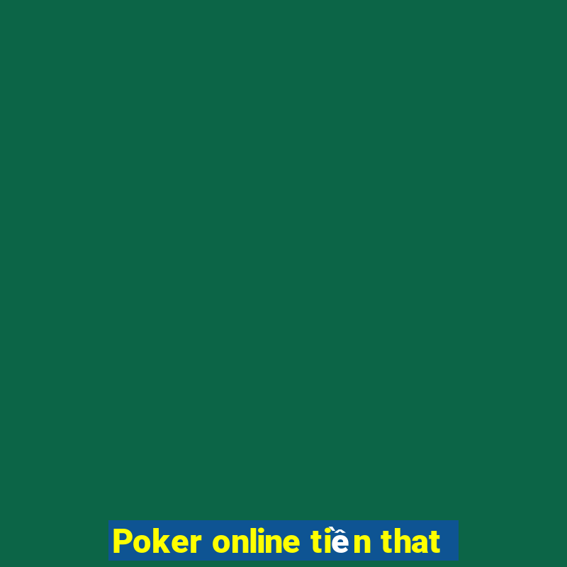 Poker online tiền that