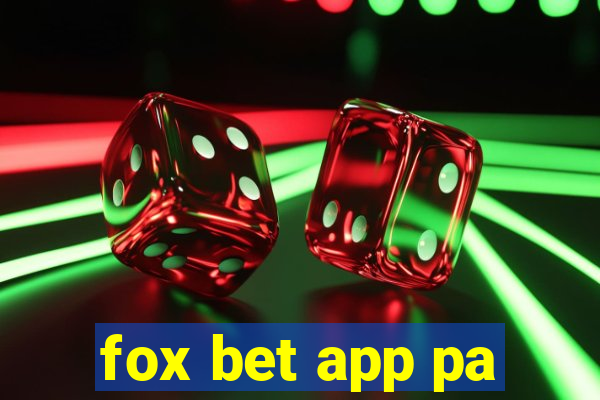 fox bet app pa