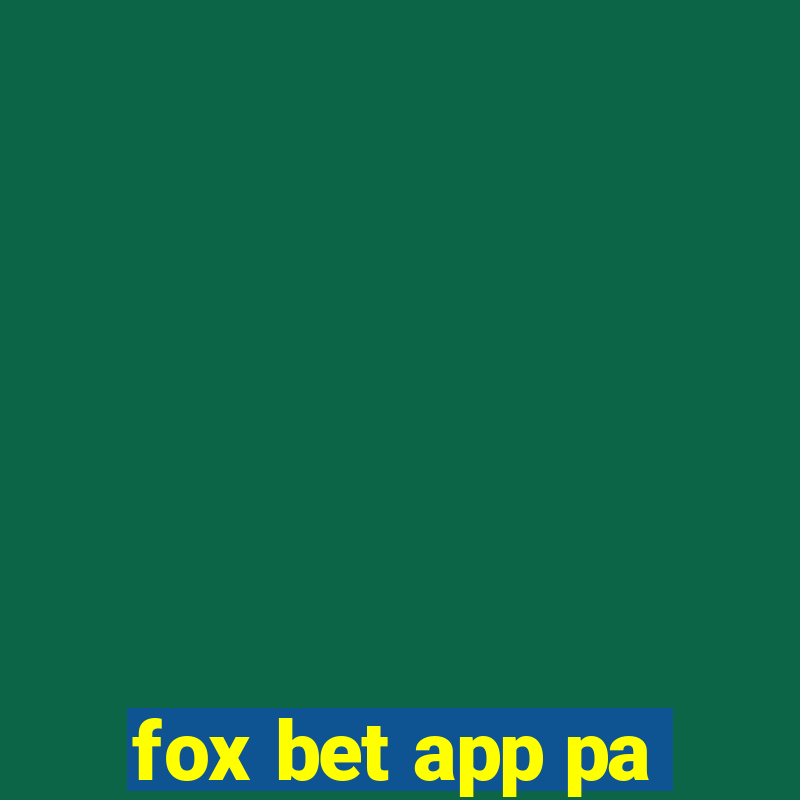 fox bet app pa