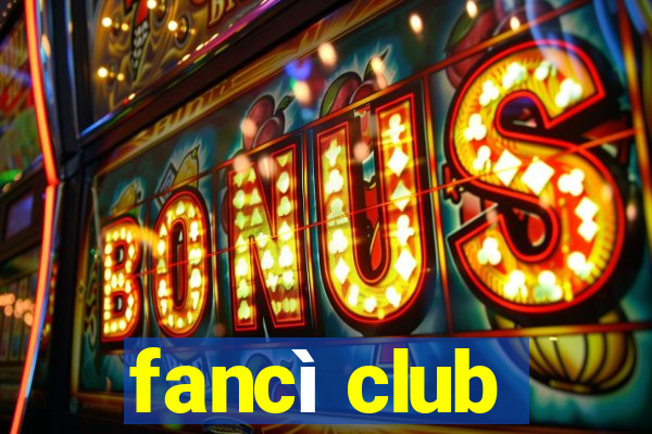 fancì club