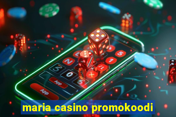 maria casino promokoodi