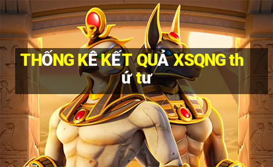 THỐNG KÊ KẾT QUẢ XSQNG thứ tư