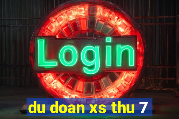 du doan xs thu 7