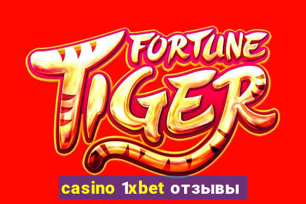 casino 1xbet отзывы