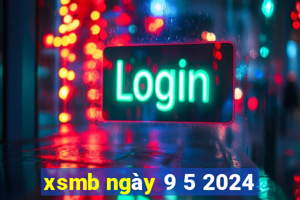 xsmb ngày 9 5 2024