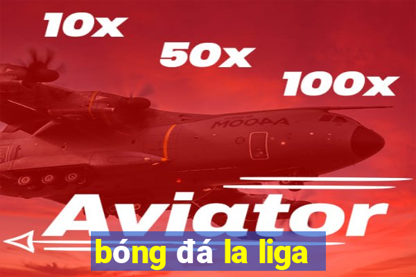 bóng đá la liga