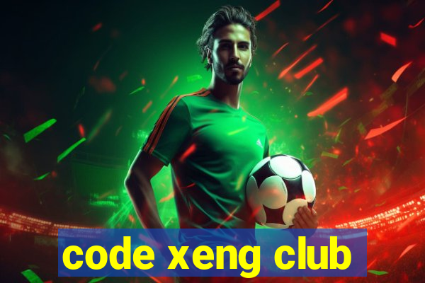 code xeng club