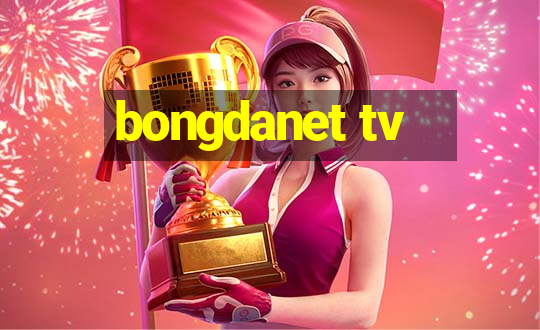 bongdanet tv