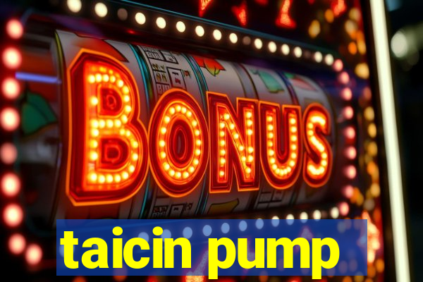 taicin pump