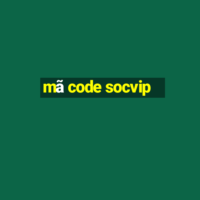 mã code socvip