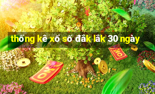 thống kê xổ số đắk lắk 30 ngày