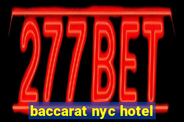 baccarat nyc hotel