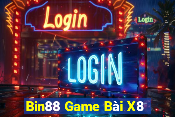 Bin88 Game Bài X8