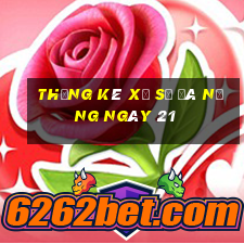 Thống kê Xổ Số đà nẵng ngày 21