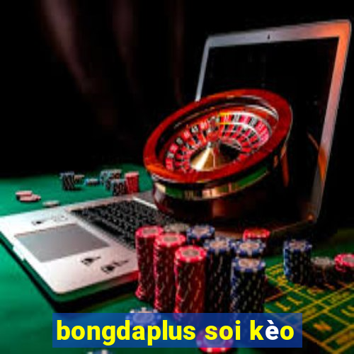 bongdaplus soi kèo