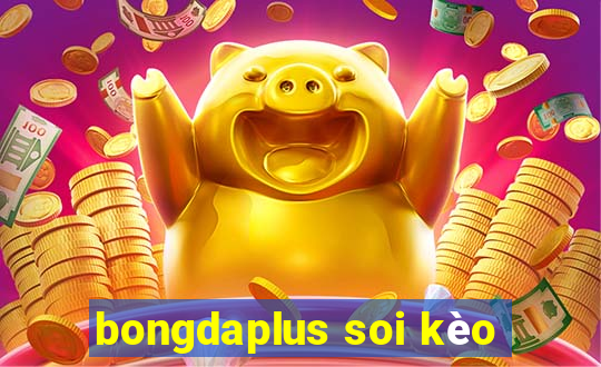 bongdaplus soi kèo