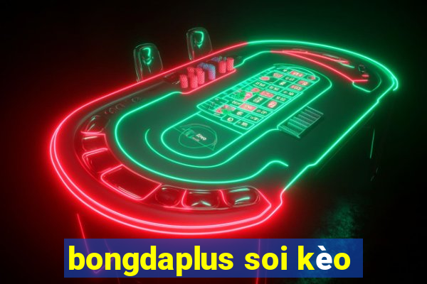 bongdaplus soi kèo