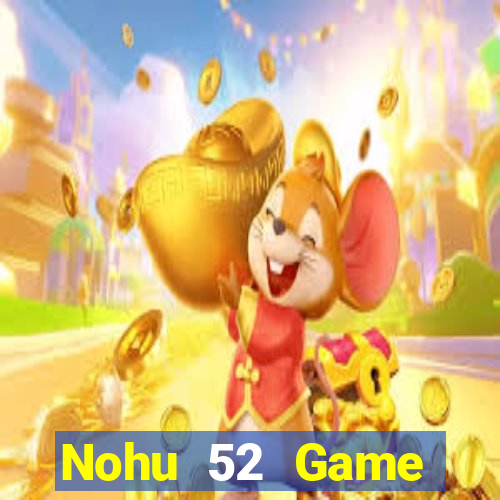 Nohu 52 Game Đánh Bài Ông Trùm Poker