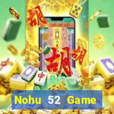 Nohu 52 Game Đánh Bài Ông Trùm Poker