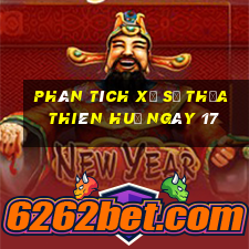 Phân tích Xổ Số thừa thiên huế ngày 17