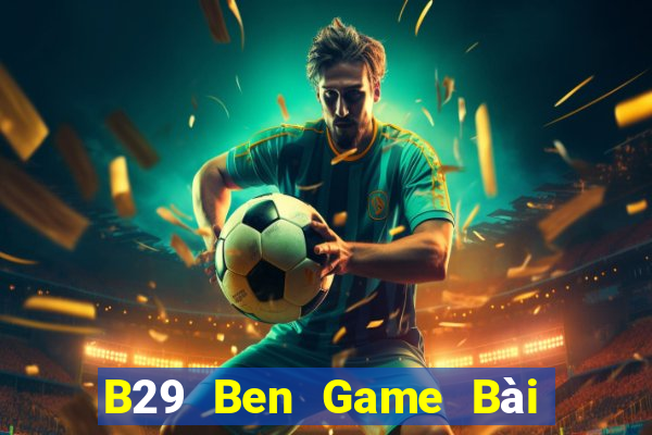 B29 Ben Game Bài 3C Cho Ios