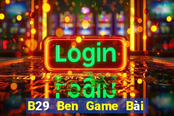 B29 Ben Game Bài 3C Cho Ios