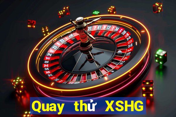 Quay thử XSHG ngày 30