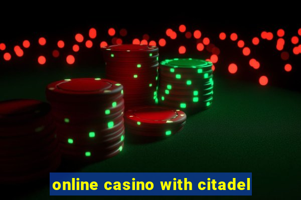 online casino with citadel