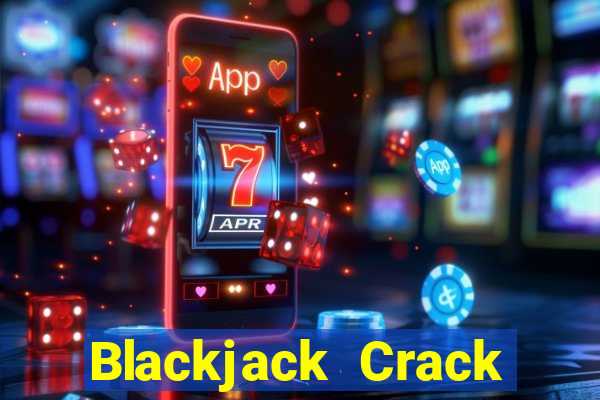 Blackjack Crack phiên bản