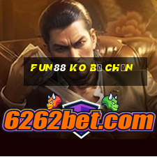 fun88 ko bị chặn