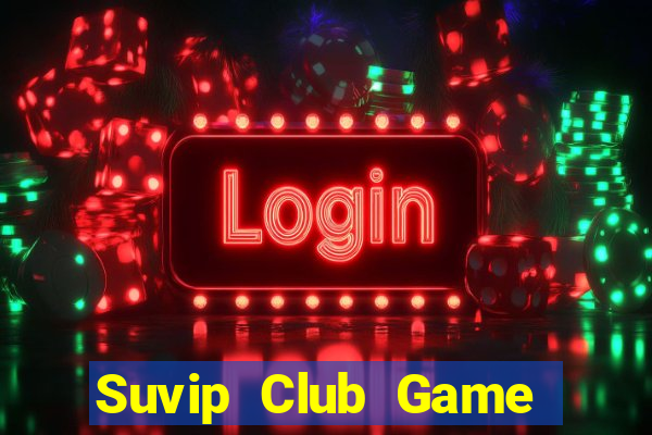 Suvip Club Game Bài Rio