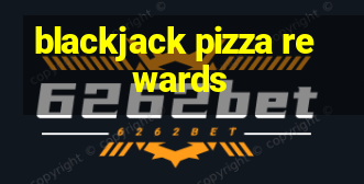 blackjack pizza rewards