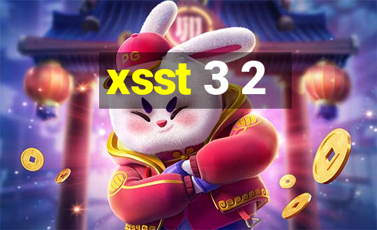 xsst 3 2