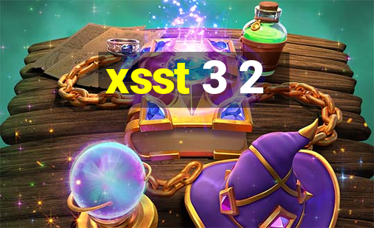 xsst 3 2