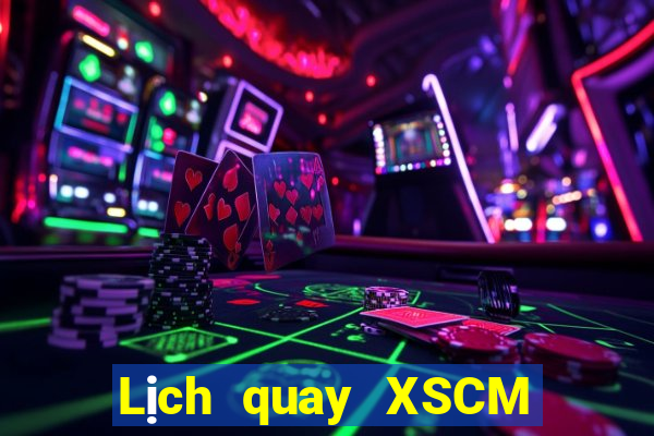 Lịch quay XSCM ngày 23