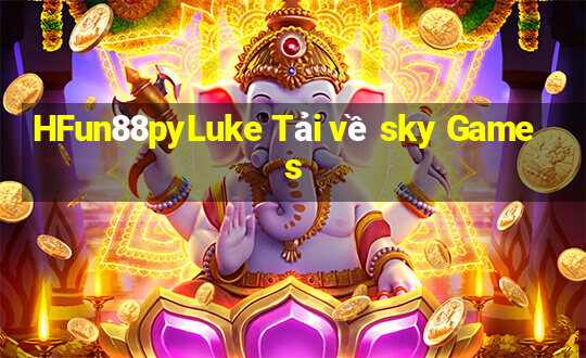 HFun88pyLuke Tải về sky Games