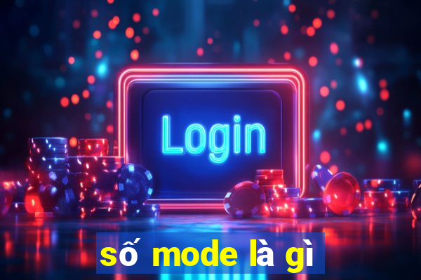 số mode là gì