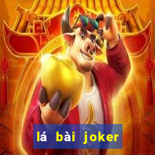 lá bài joker để làm gì