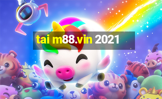 tai m88.vin 2021