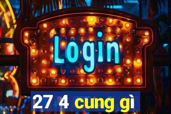 27 4 cung gì