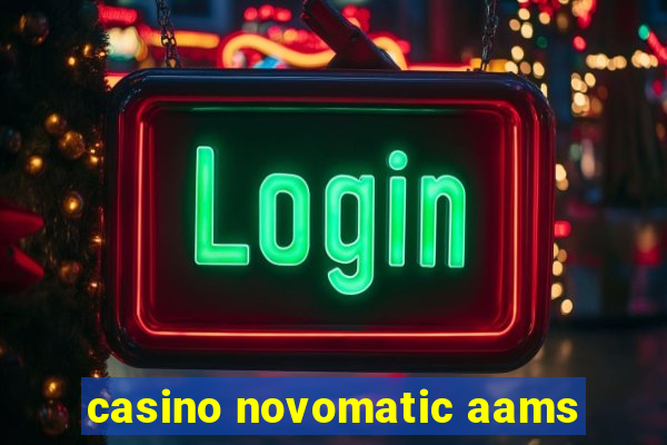 casino novomatic aams