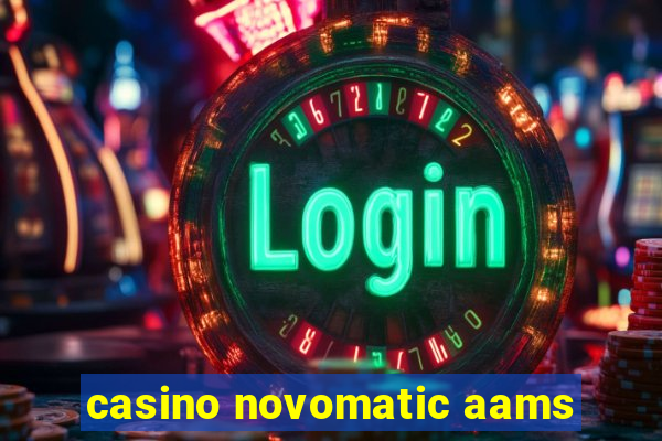 casino novomatic aams