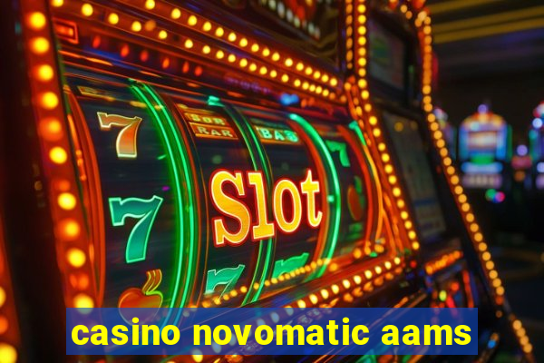 casino novomatic aams