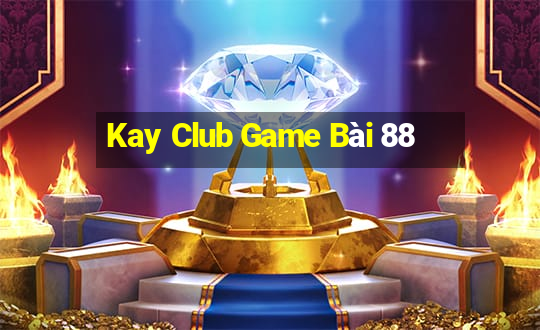 Kay Club Game Bài 88