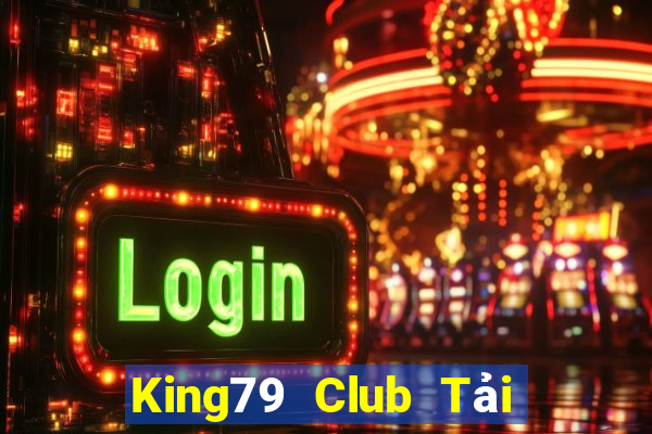 King79 Club Tải Game Bài Nhất Vip